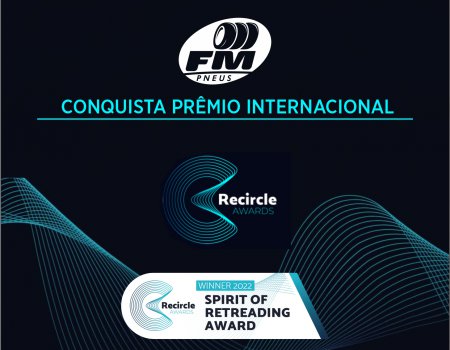 FM PNEUS RECEBE PRÊMIO INTERNACIONAL NO RECIRCLE AWARDS 2022