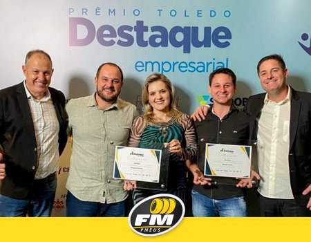 FM Pneus recebe Prêmio Destaque Empresarial em Toledo/PR
